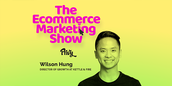 The Ecommerce Marketing Show_Ep 6_Wilson Hung_Blog Preview.png