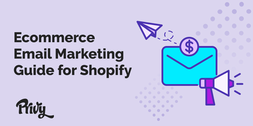 Ecommerce Email Marketing Guide for Shopify Email Campaigns